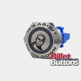 22mm FEATURED 'KEVIN HART' Billet Push Button Switch Its about to go down