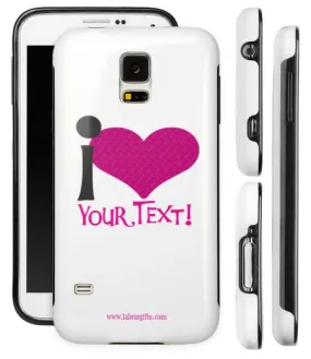 "I ♥ (Your Text)" - Custom Protective Samsung Galaxy S5 Case (pink)