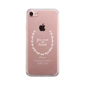 You Are So Loved Phone Case Cute Clear Phonecase